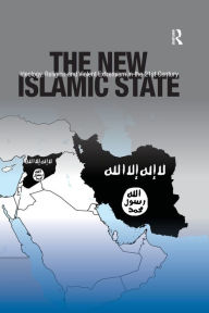 Title: The New Islamic State: Ideology, Religion and Violent Extremism in the 21st Century, Author: Jack Covarrubias