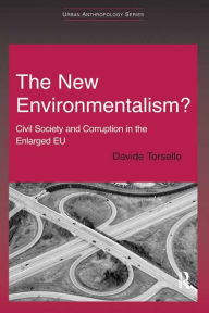Title: The New Environmentalism?: Civil Society and Corruption in the Enlarged EU, Author: Davide Torsello