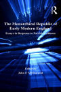 The Monarchical Republic of Early Modern England: Essays in Response to Patrick Collinson