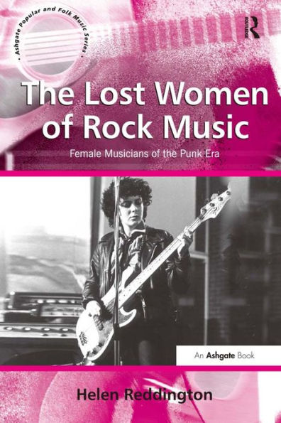 The Lost Women of Rock Music: Female Musicians of the Punk Era