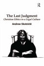 The Last Judgment: Christian Ethics in a Legal Culture