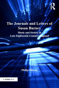 Title: The Journals and Letters of Susan Burney: Music and Society in Late Eighteenth-Century England, Author: Philip Olleson