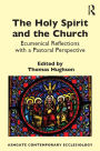 The Holy Spirit and the Church: Ecumenical Reflections with a Pastoral Perspective