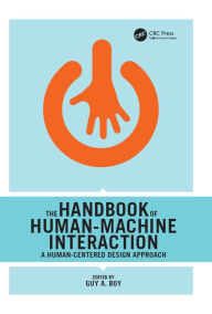 Title: The Handbook of Human-Machine Interaction: A Human-Centered Design Approach, Author: Guy A. Boy