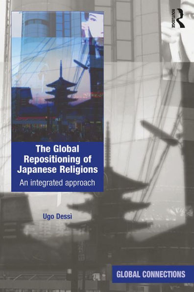 The Global Repositioning of Japanese Religions: An integrated approach