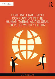 Title: Fighting Fraud and Corruption in the Humanitarian and Global Development Sector, Author: Oliver May
