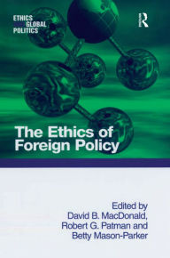 Title: The Ethics of Foreign Policy, Author: David B. MacDonald