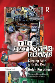 Title: The Employer Brand: Keeping Faith with the Deal, Author: Helen Rosethorn