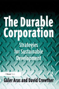Title: The Durable Corporation: Strategies for Sustainable Development, Author: Güler Aras