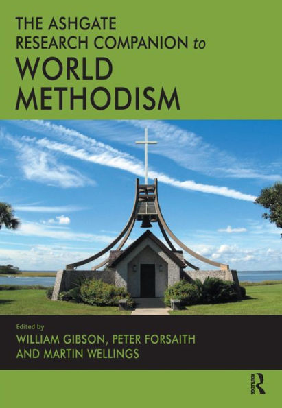 The Ashgate Research Companion to World Methodism