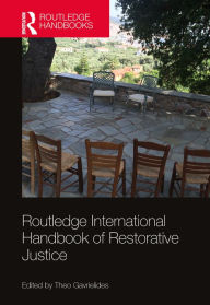 Title: Routledge International Handbook of Restorative Justice, Author: Theo Gavrielides