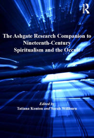 Title: The Ashgate Research Companion to Nineteenth-Century Spiritualism and the Occult, Author: Tatiana Kontou