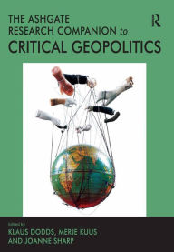 Title: The Ashgate Research Companion to Critical Geopolitics, Author: Merje Kuus