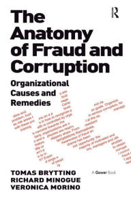 Title: The Anatomy of Fraud and Corruption: Organizational Causes and Remedies, Author: Tomas Brytting