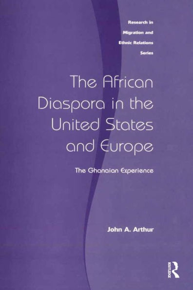 The African Diaspora in the United States and Europe: The Ghanaian Experience