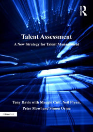 Title: Talent Assessment: A New Strategy for Talent Management, Author: Tony Davis