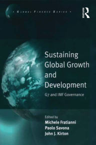 Title: Sustaining Global Growth and Development: G7 and IMF Governance, Author: Michele Fratianni