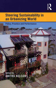 Title: Steering Sustainability in an Urbanising World: Policy, Practice and Performance, Author: Anitra Nelson