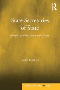 Title: State Secretaries of State: Guardians of the Democratic Process, Author: Jocelyn F. Benson