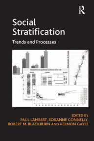 Title: Social Stratification: Trends and Processes, Author: Roxanne Connelly