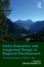 Smart Evaluation and Integrated Design in Regional Development: Territorial Scenarios in Trentino, Italy