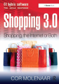 Title: Shopping 3.0: Shopping, the Internet or Both?, Author: Cor Molenaar