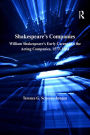 Shakespeare's Companies: William Shakespeare's Early Career and the Acting Companies, 1577-1594