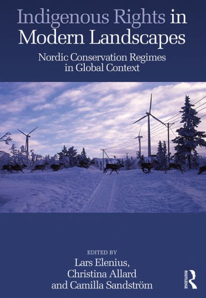 Indigenous Rights in Modern Landscapes: Nordic Conservation Regimes in Global Context