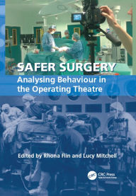 Title: Safer Surgery: Analysing Behaviour in the Operating Theatre, Author: Lucy Mitchell