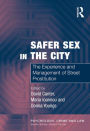 Safer Sex in the City: The Experience and Management of Street Prostitution