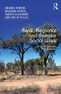 Rural, Regional and Remote Social Work: Practice Research from Australia