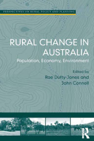 Title: Rural Change in Australia: Population, Economy, Environment, Author: John Connell