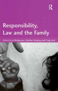 Title: Responsibility, Law and the Family, Author: Jo Bridgeman