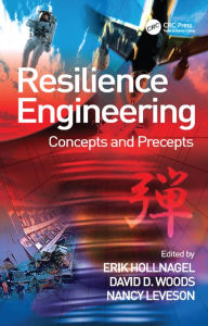 Title: Resilience Engineering: Concepts and Precepts, Author: David D. Woods