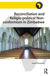 Title: Reconciliation and Religio-political Non-conformism in Zimbabwe, Author: Joram Tarusarira