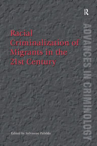 Title: Racial Criminalization of Migrants in the 21st Century, Author: Salvatore Palidda