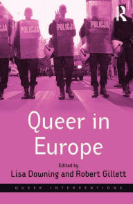 Title: Queer in Europe: Contemporary Case Studies, Author: Robert Gillett