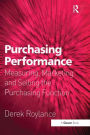 Purchasing Performance: Measuring, Marketing and Selling the Purchasing Function