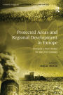 Protected Areas and Regional Development in Europe: Towards a New Model for the 21st Century