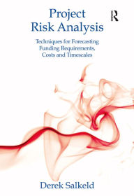 Title: Project Risk Analysis: Techniques for Forecasting Funding Requirements, Costs and Timescales, Author: Derek Salkeld