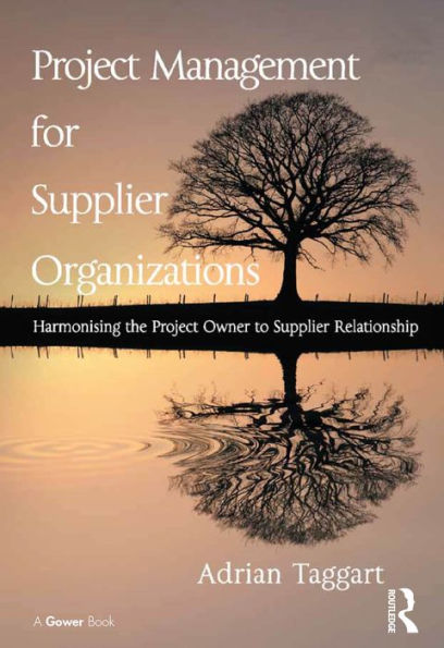 Project Management for Supplier Organizations: Harmonising the Project Owner to Supplier Relationship