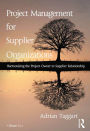 Project Management for Supplier Organizations: Harmonising the Project Owner to Supplier Relationship