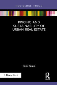 Title: Pricing and Sustainability of Urban Real Estate, Author: Tom Kauko