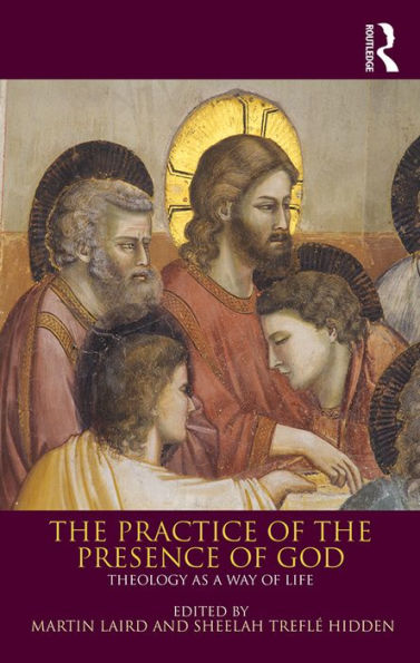 The Practice of the Presence of God: Theology as a Way of Life