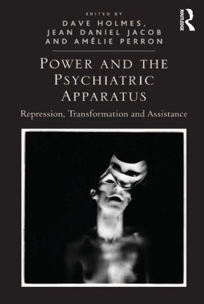 Power and the Psychiatric Apparatus: Repression, Transformation and Assistance