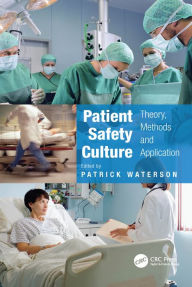 Title: Patient Safety Culture: Theory, Methods and Application, Author: Patrick Waterson