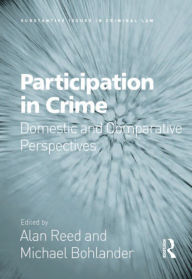 Title: Participation in Crime: Domestic and Comparative Perspectives, Author: Alan Reed