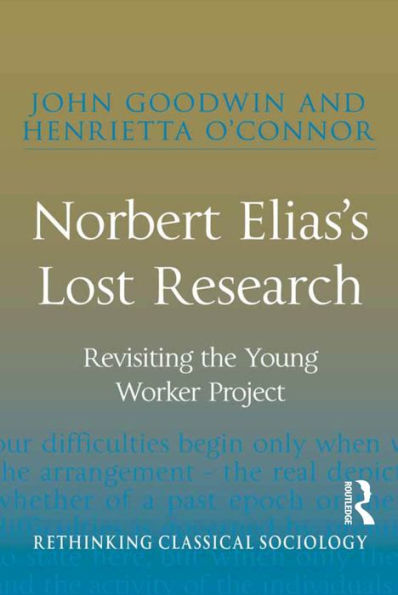 Norbert Elias's Lost Research: Revisiting the Young Worker Project