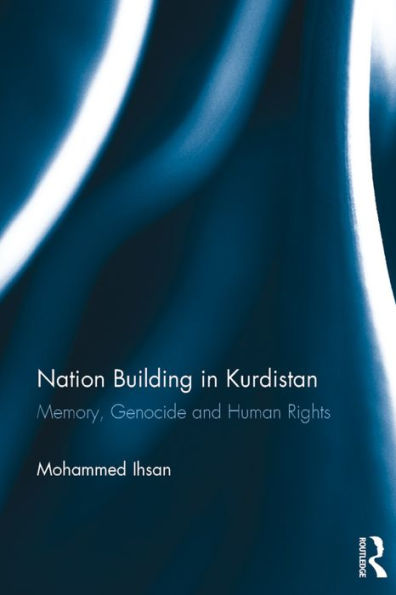 Nation Building in Kurdistan: Memory, Genocide and Human Rights