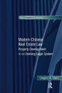 Modern Chinese Real Estate Law: Property Development in an Evolving Legal System